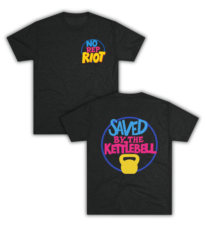 Saved by the Kettlebell 90s | No Rep Riot Tee